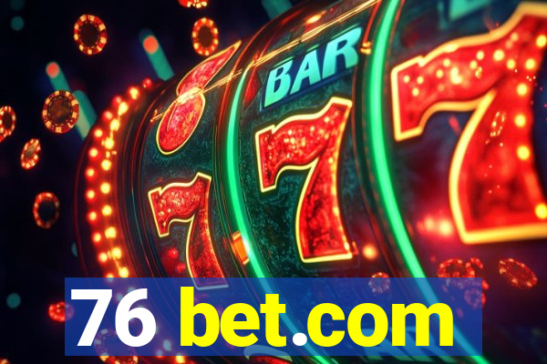 76 bet.com